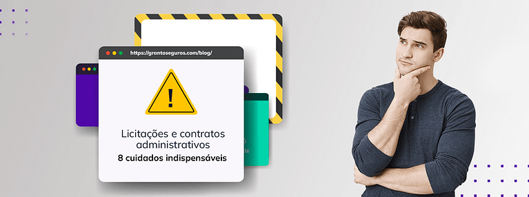 Licitações e contratos administrativos: 8 cuidados indispensáveis